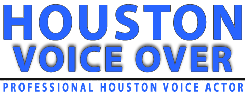 Houston voice over and Houston voice acting by Houston voice actors.